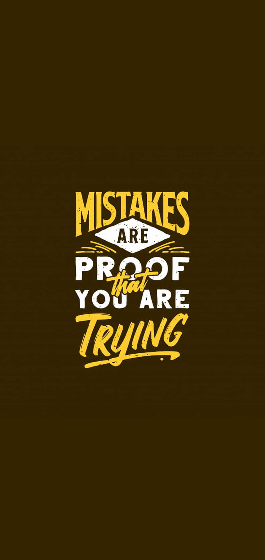 Mistakes Are Proof That You Are Trying Wallpaper