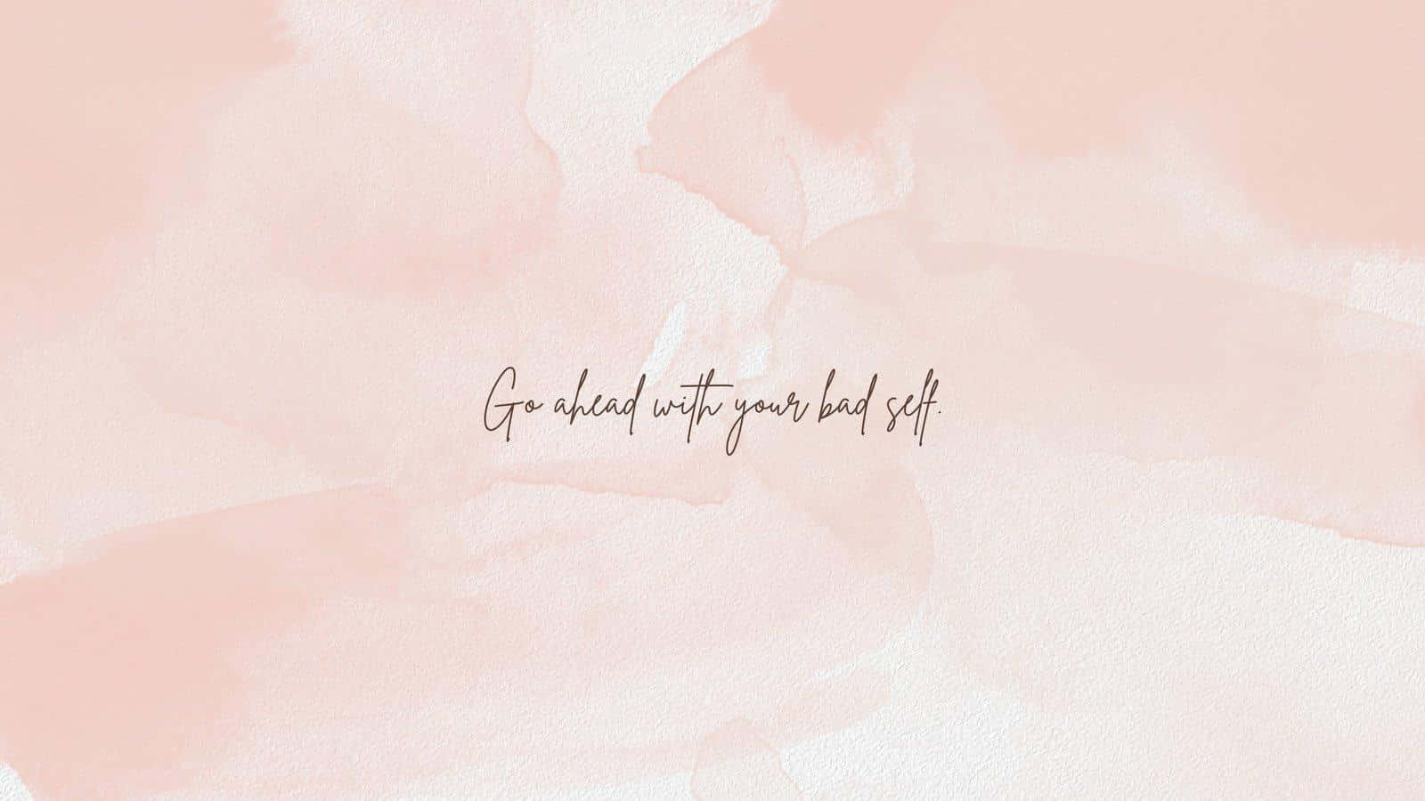 Inspirational Quote_ Pink Watercolor Background Wallpaper