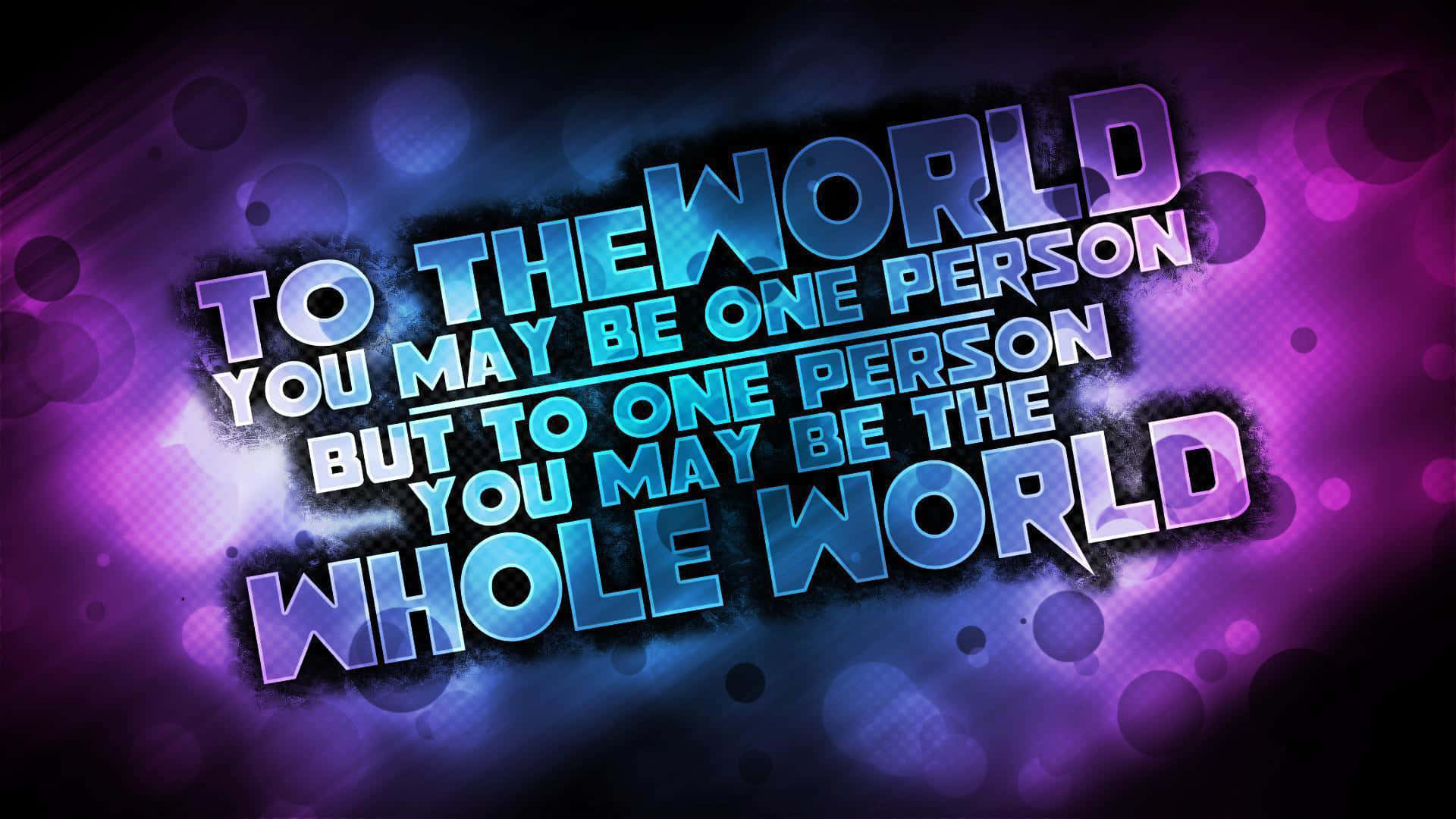 Inspirational Quote Whole World Wallpaper
