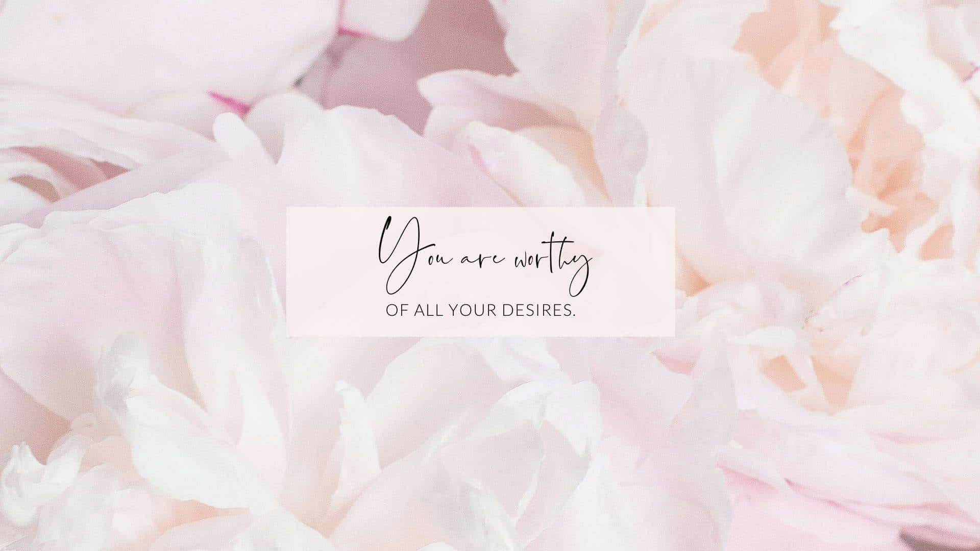 Inspirational Quote You Are Worthy Floral Background Wallpaper