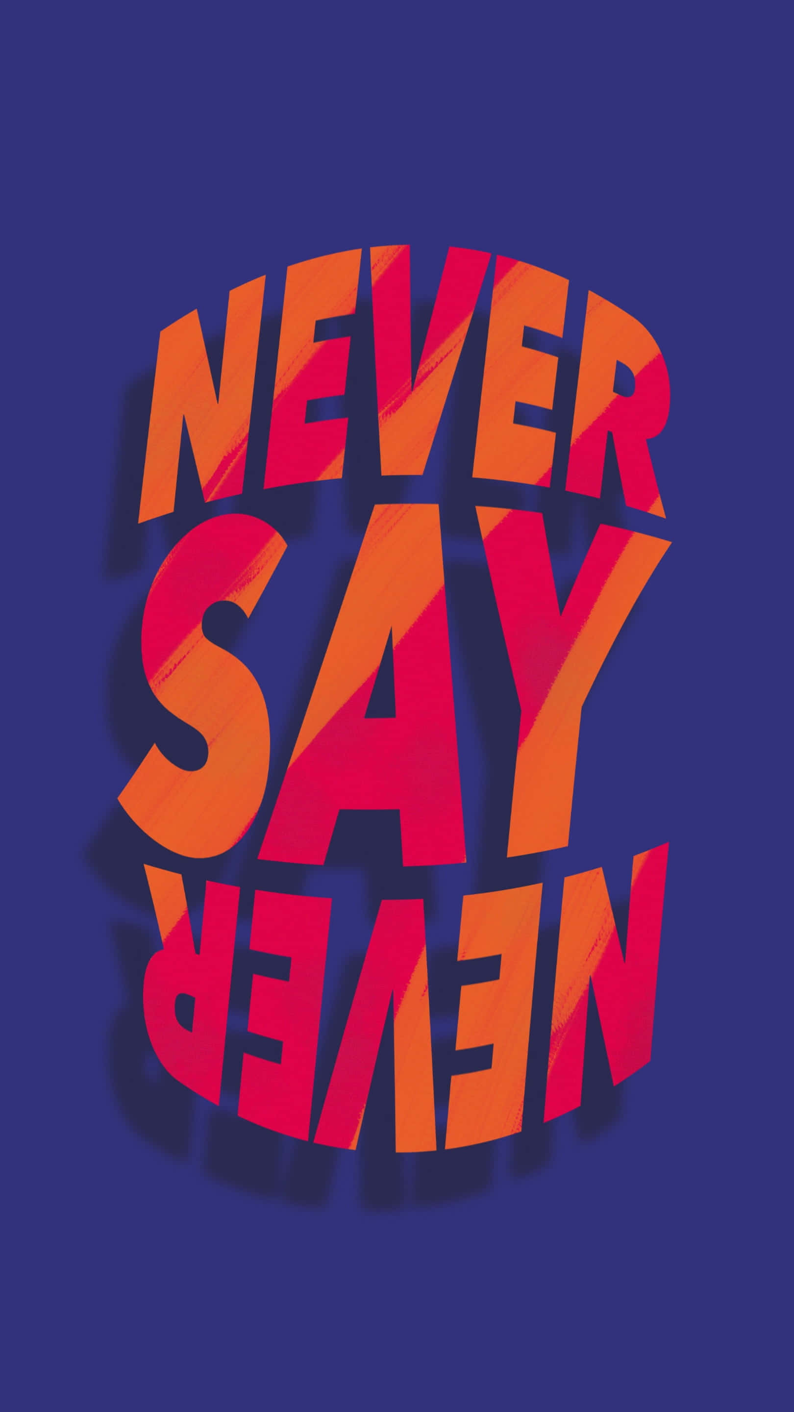 Never Say Never - Typographic Design