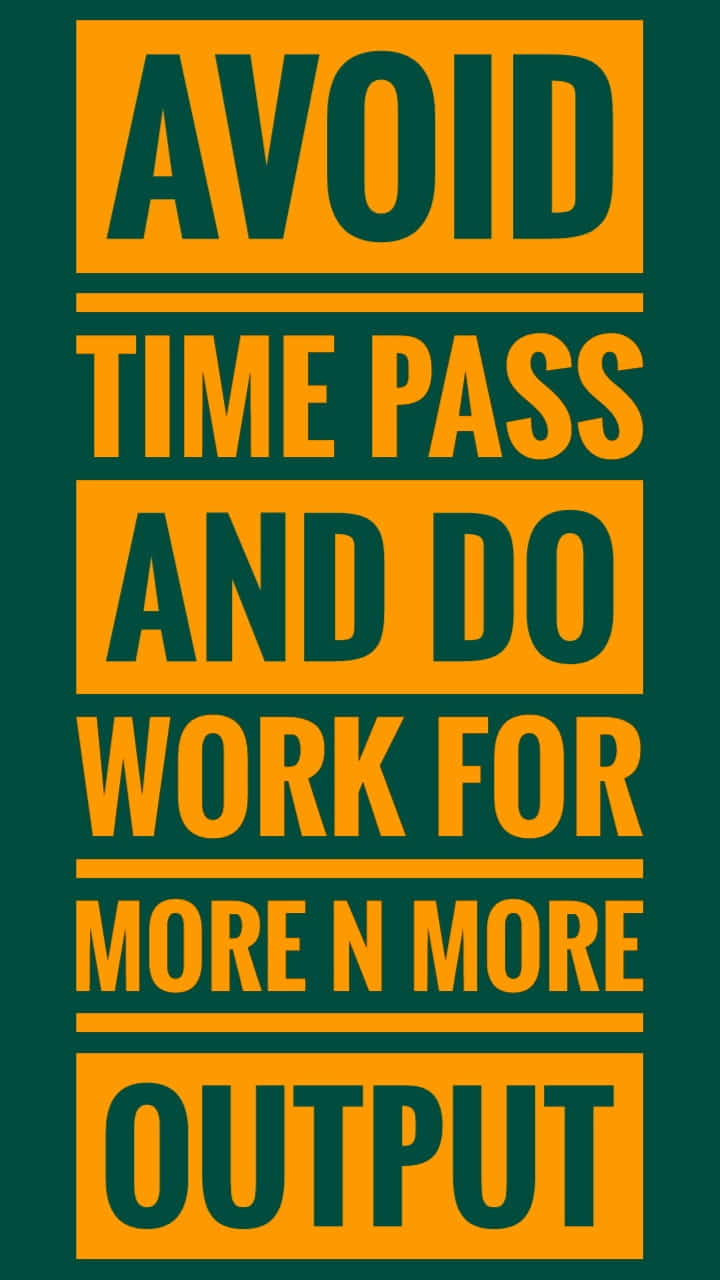 Avoid Time Pass And Do Work For More Output