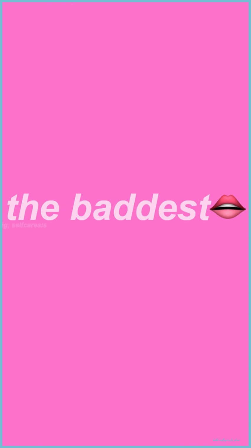 The Baddest - A Pink Background With The Words Wallpaper
