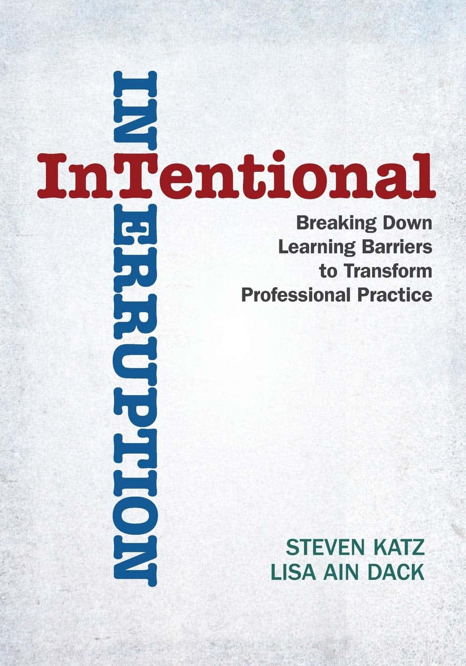 Intentional Interruption: Breaking Down Learning Barriers To Transform Professional Practice Wallpaper