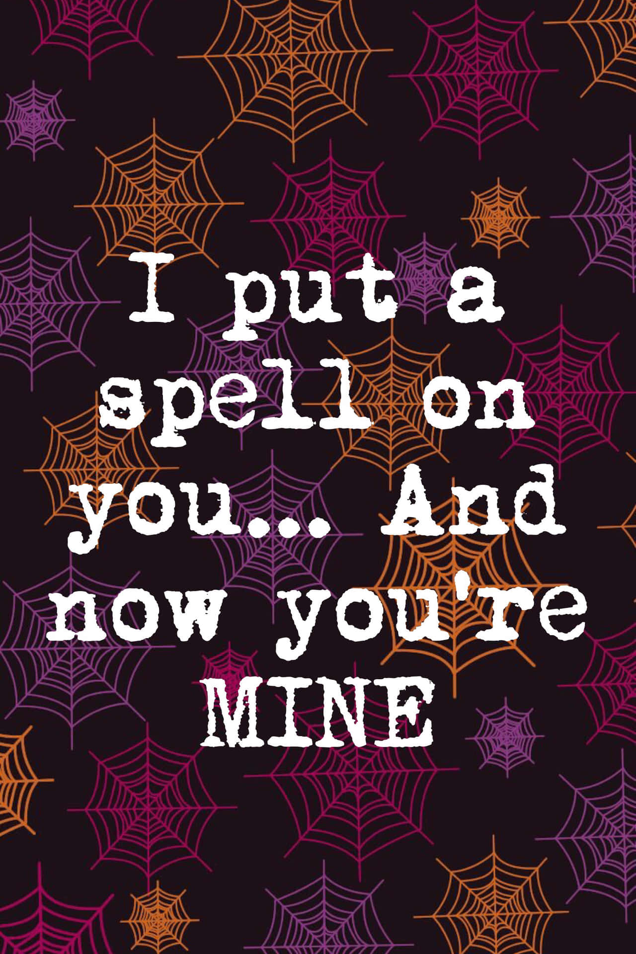 iPhone Halloween Background You're Mine Quote