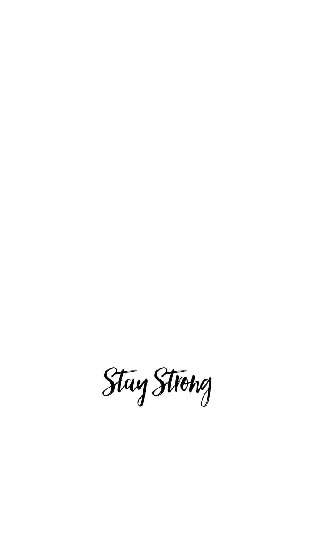 iPhone White Stay Strong Wallpaper