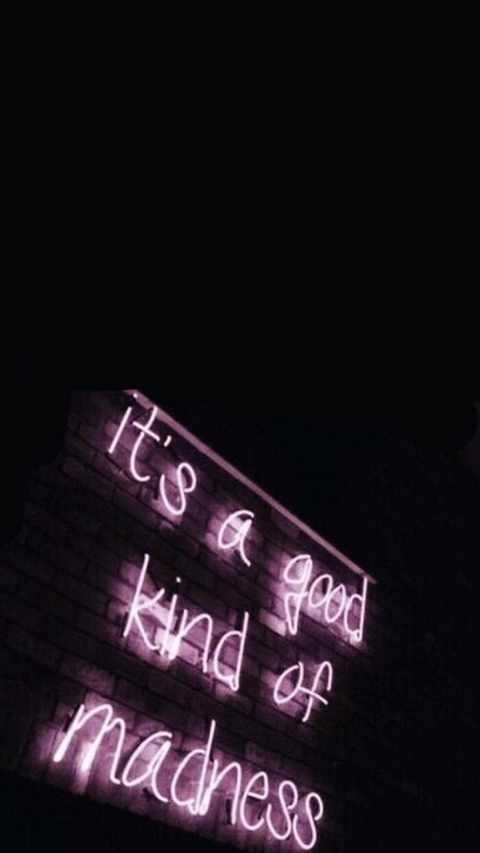 It's A Good Kind Of Madness Black Neon Aesthetic Wallpaper