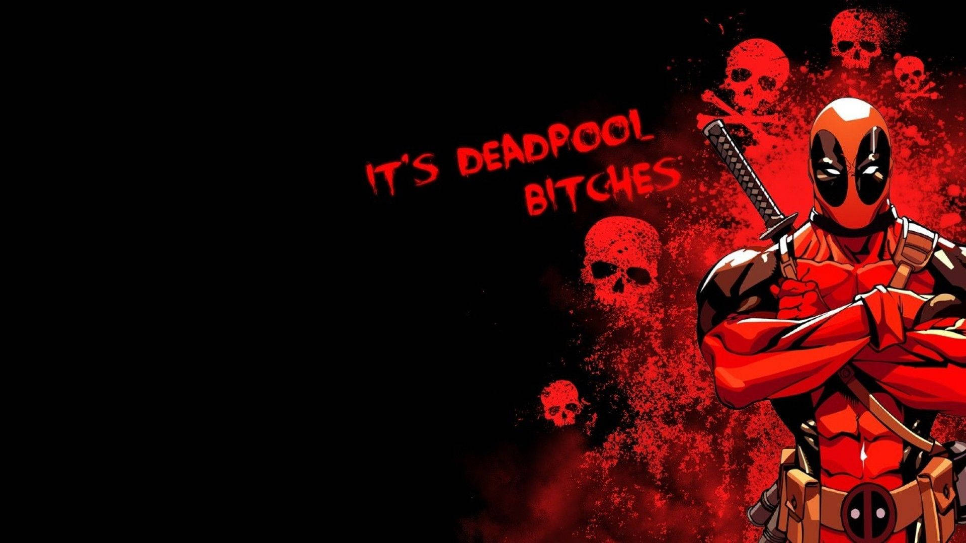 It's Deadpool Bitches Wallpaper