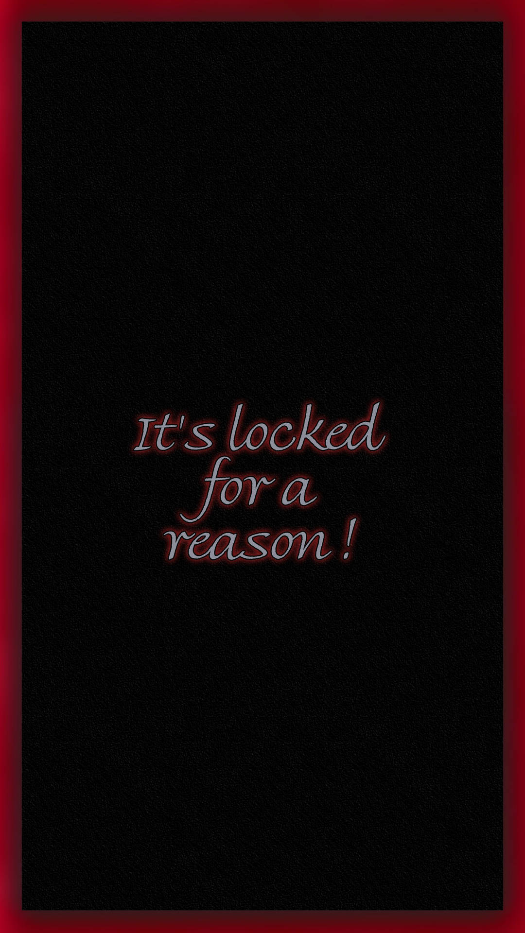 It’s Locked For A Reason In Red Font Wallpaper