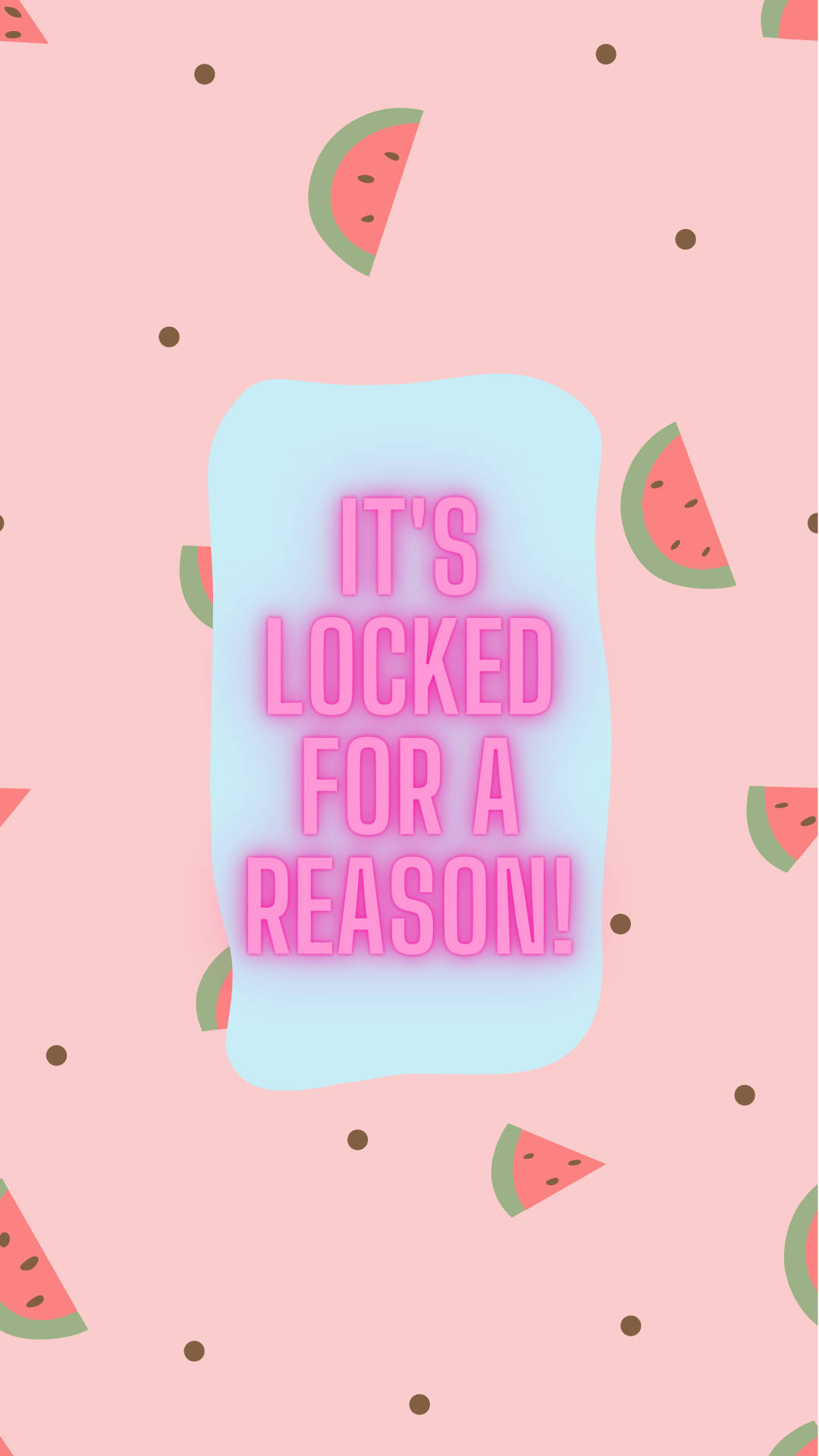 It’s Locked For A Reason On Watermelon Design Wallpaper