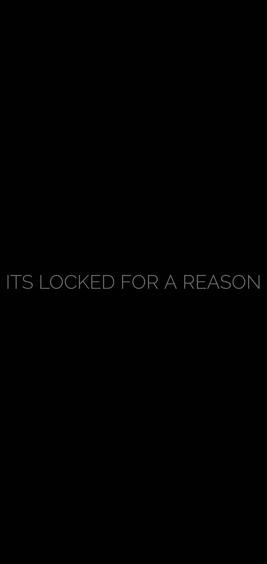 It’s Locked For A Reason Plain Wallpaper