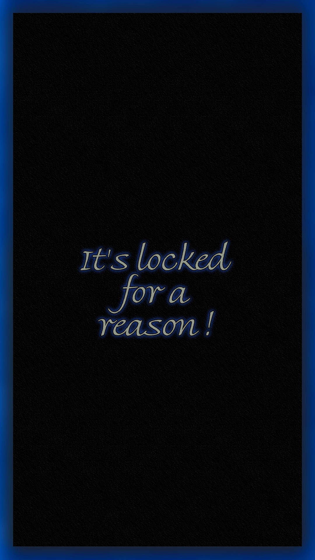 It’s Locked For A Reason Written In Cursive Wallpaper
