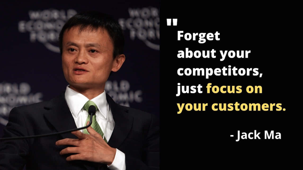 Jack Ma Customer Focus Quote Wallpaper