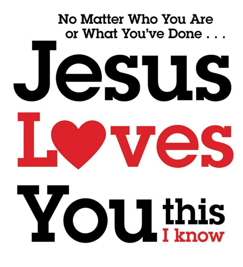 Jesus Loves You Beyond Measure Wallpaper