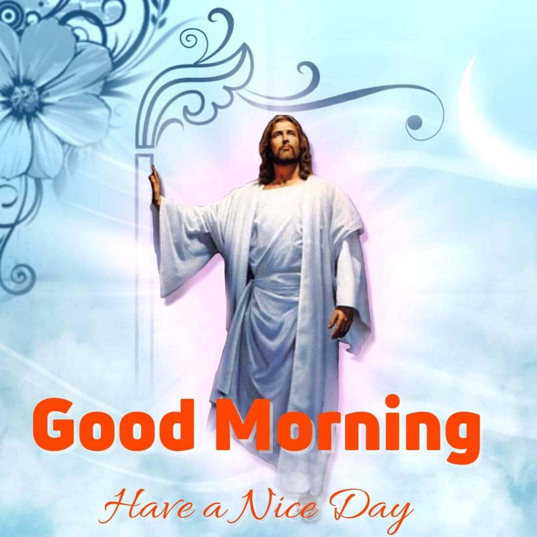 Download Good Morning Jesus Christ Picture | Wallpapers.com