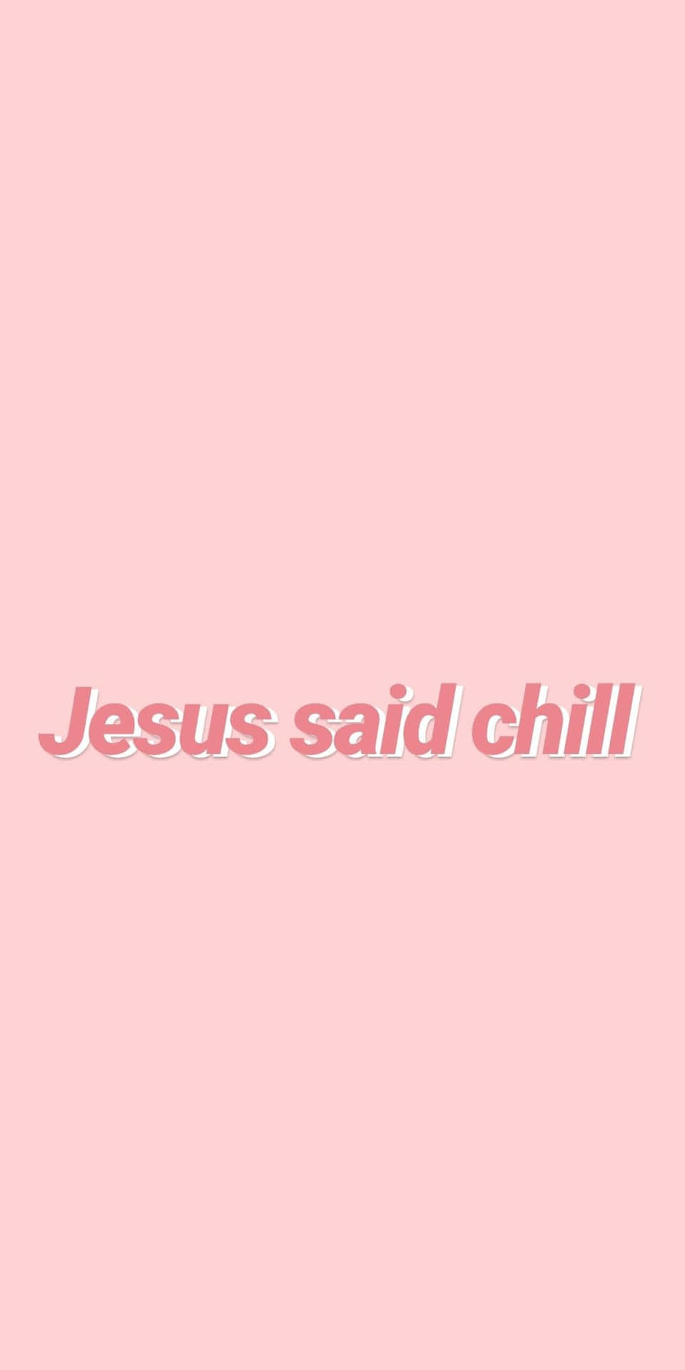 Jesus Said Chill Pink Background Wallpaper