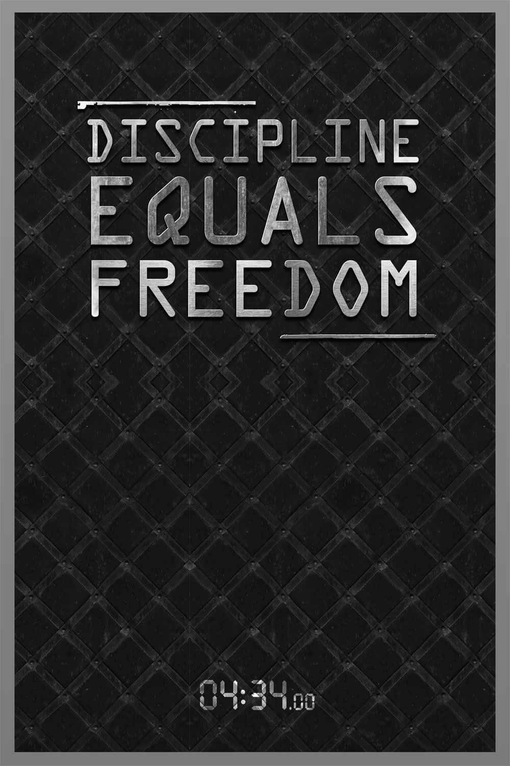 Discipline Equals Freedom - A Black And White Poster Wallpaper