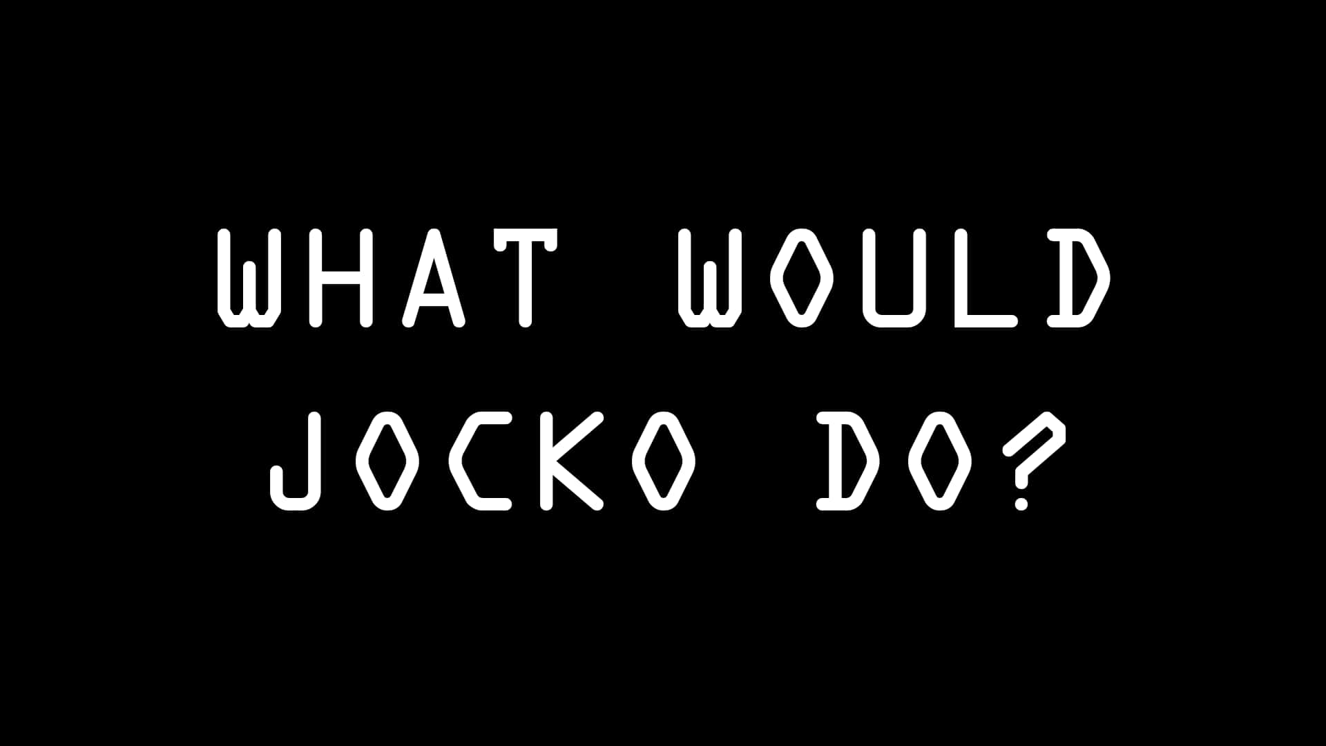 What Would Joko Do? Wallpaper