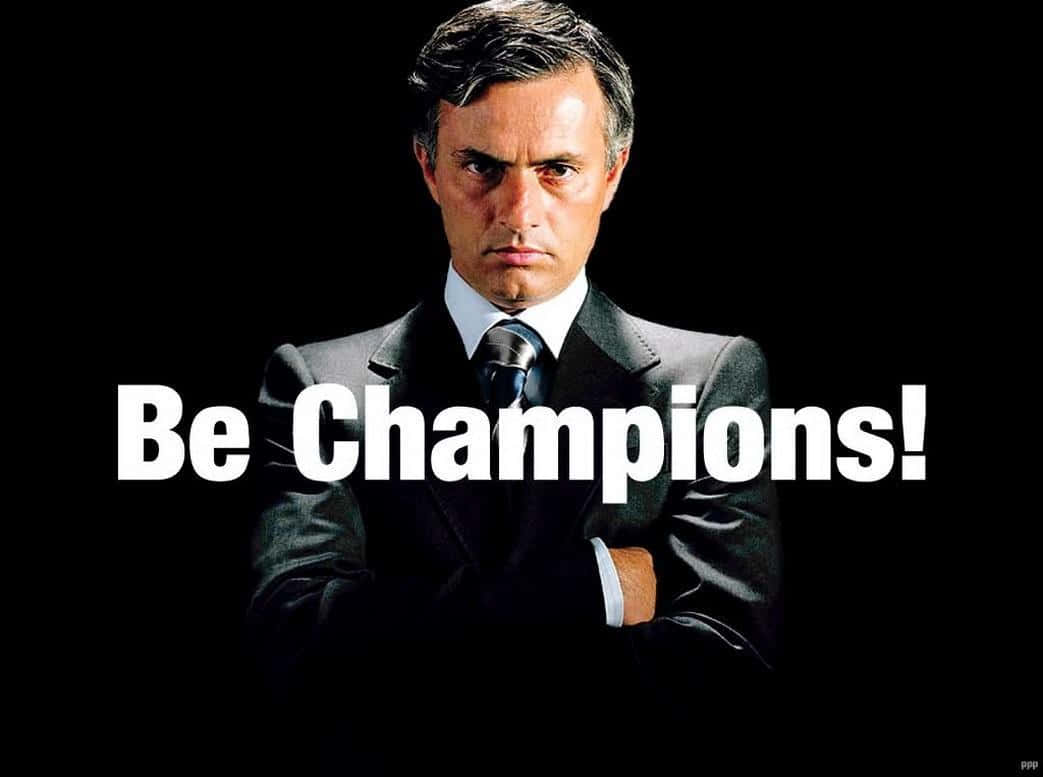 Jose Mourinho Be Champions Wallpaper
