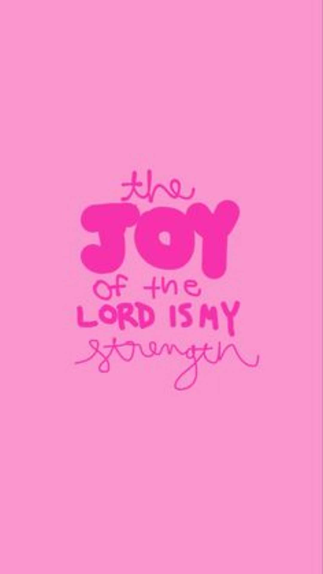 Joyofthe Lord Pink Bible Verse Wallpaper