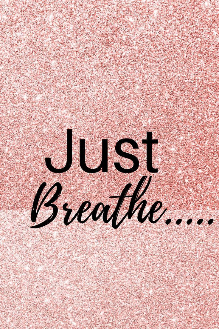 Just Breathe Motivational Quotes Iphone Background