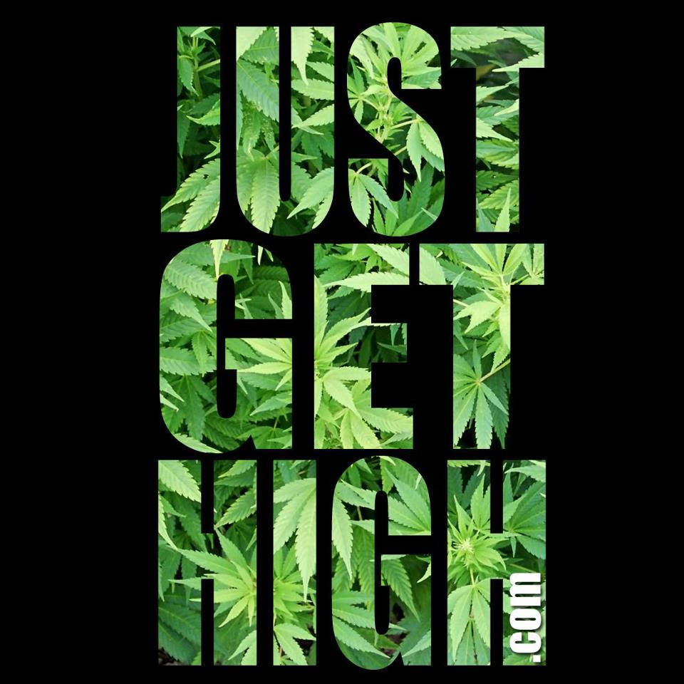 Just Get High Weed Picture