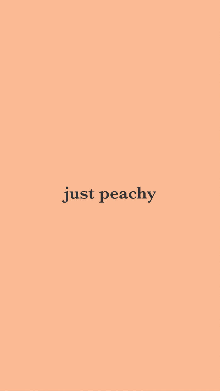 Just Peachy Peach Color Aesthetic Phone Wallpaper