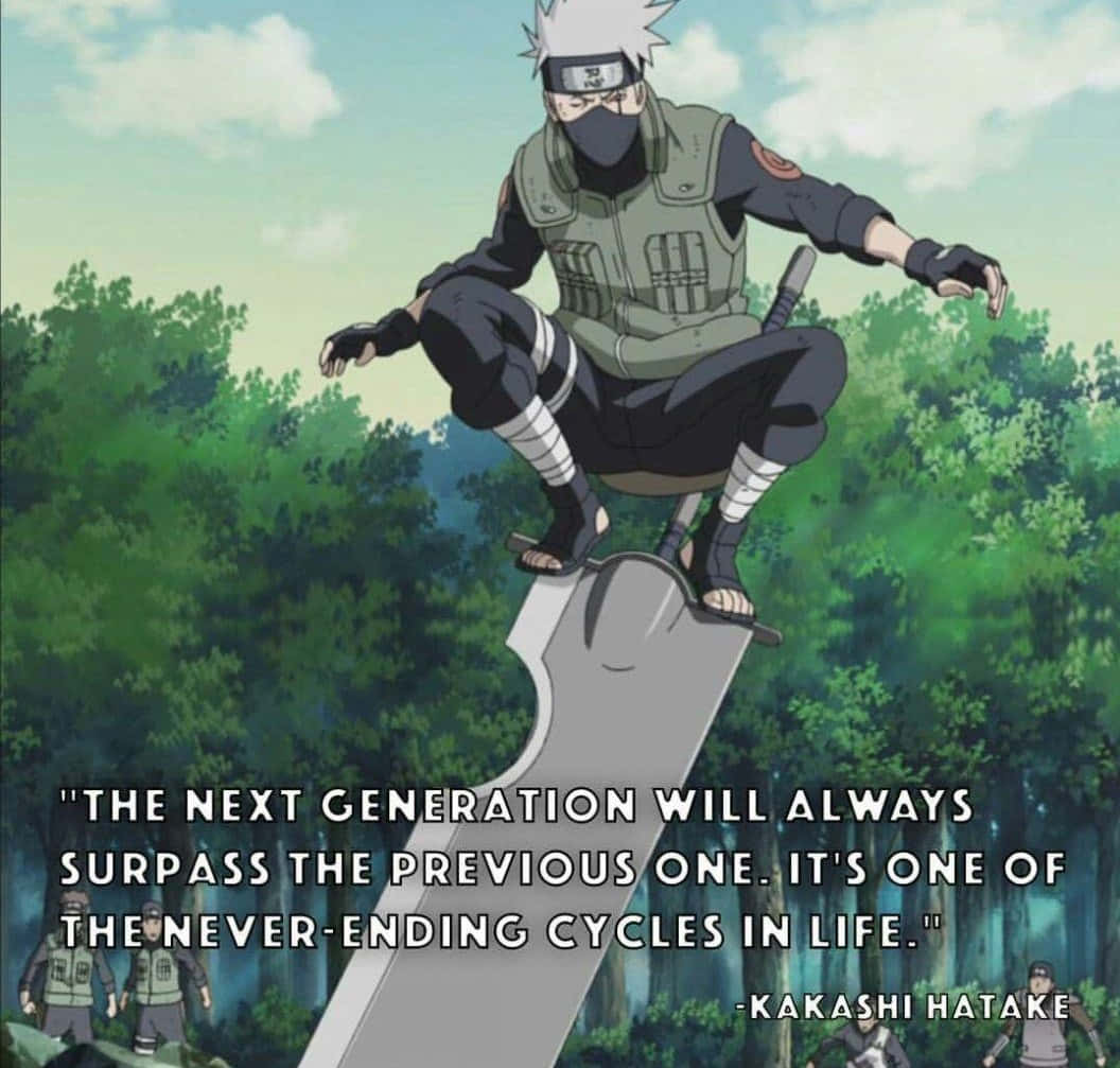 Inspirational Kakashi Hatake quote - Naruto Shippuden Wallpaper
