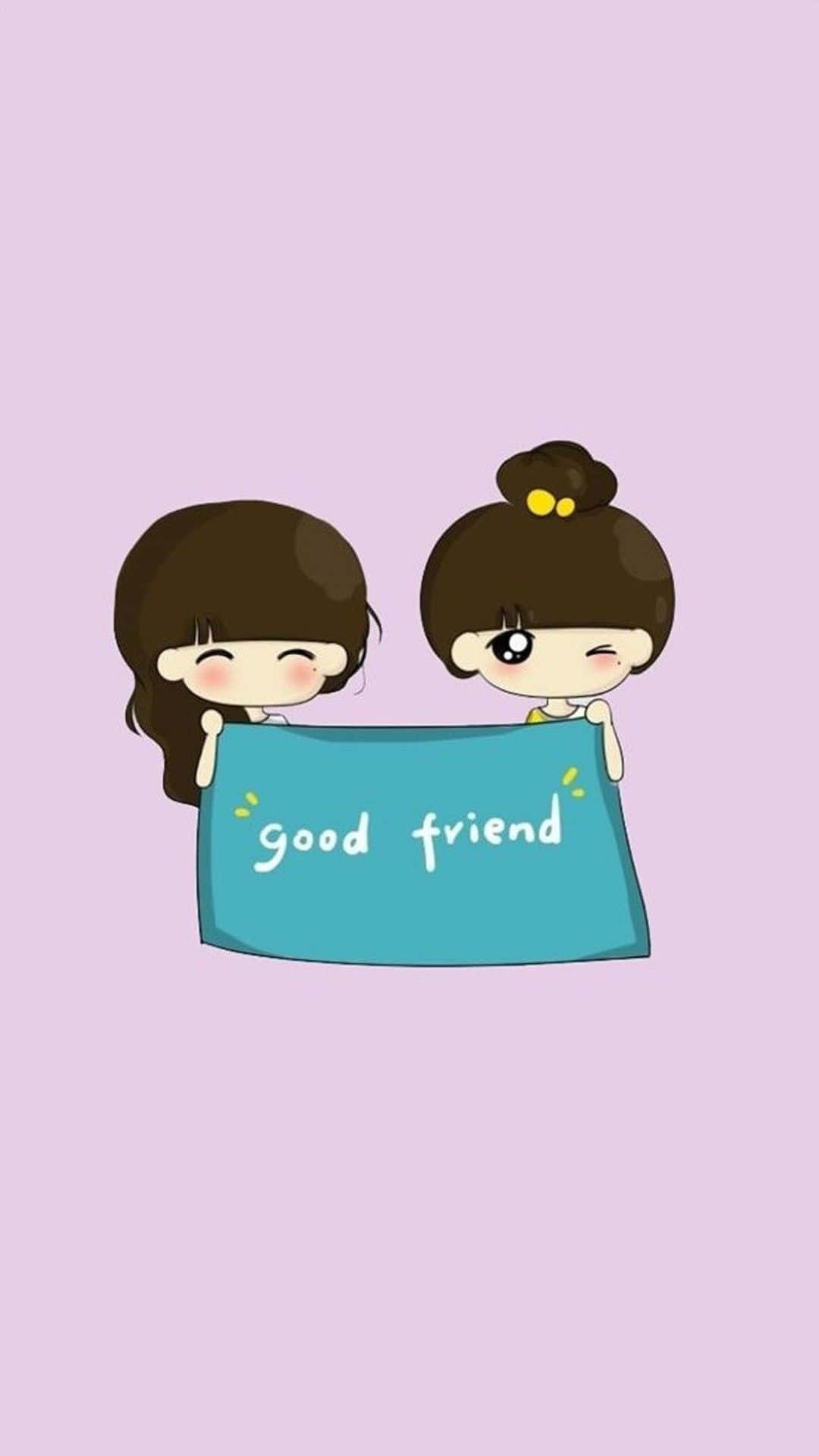 Two Girls Holding A Sign That Says Good Friend Wallpaper