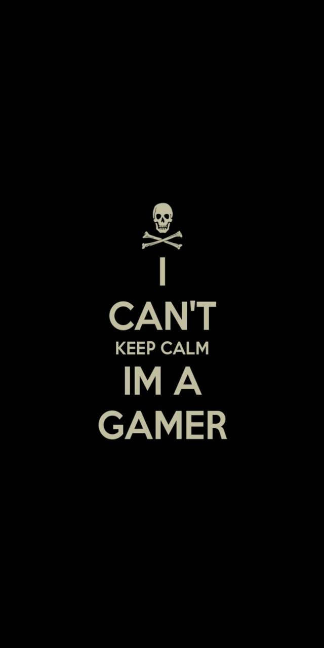 Keep Calm I'm Gamer Phone Wallpaper