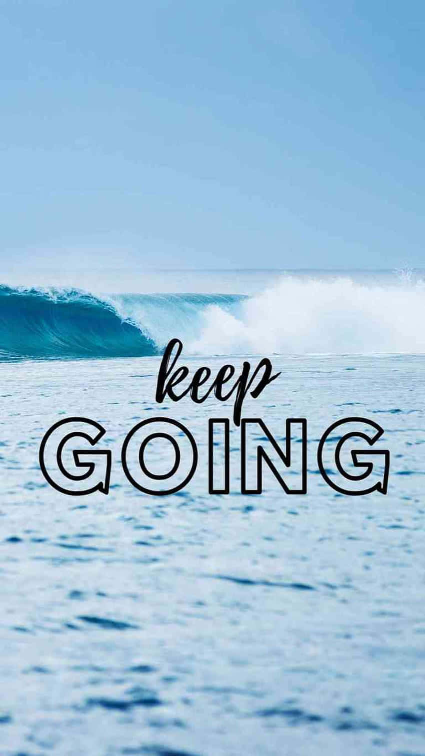 Keep Going Quotes Wallpaper