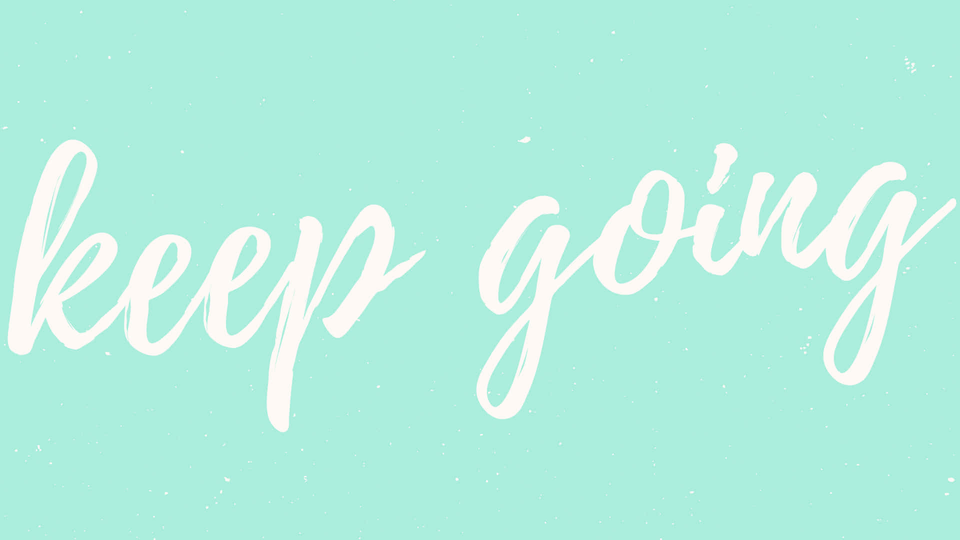 Motivational Wallpaper: Keep Going Wallpaper