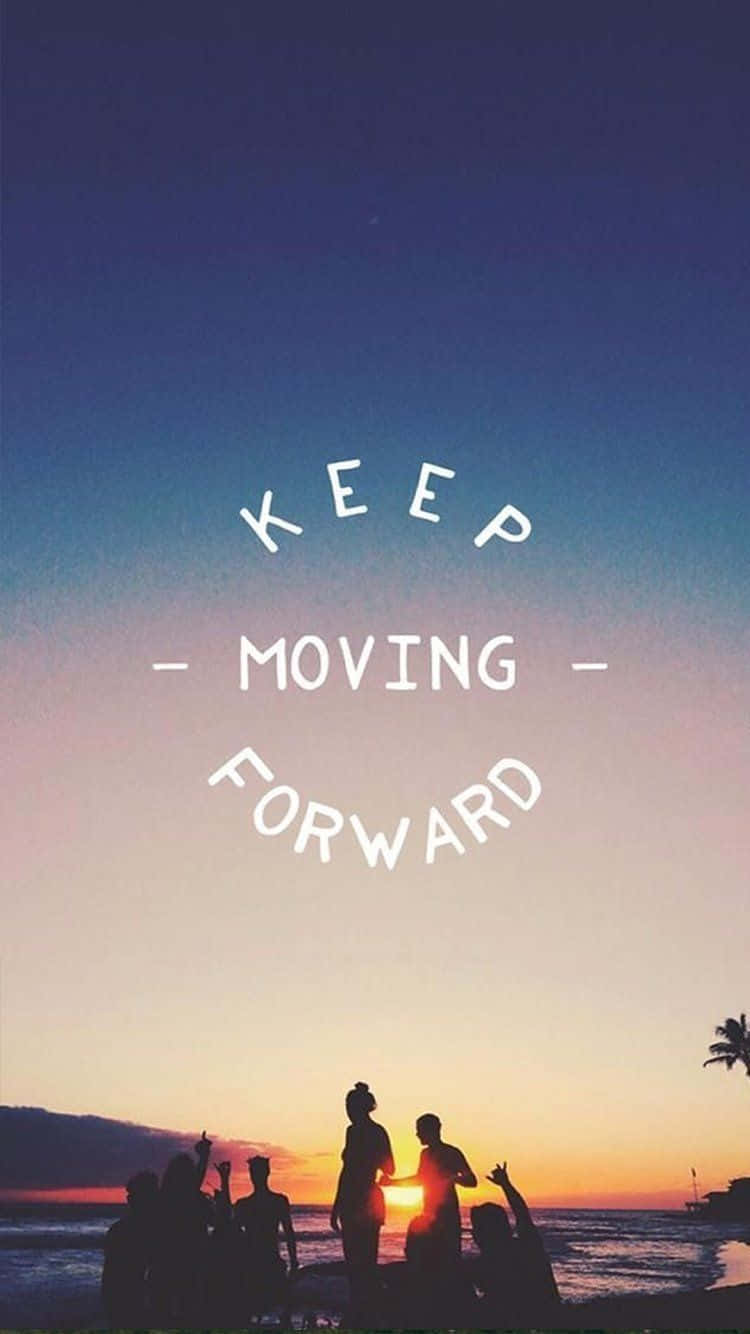 Keep Moving Forward - Wallpaper Wallpaper