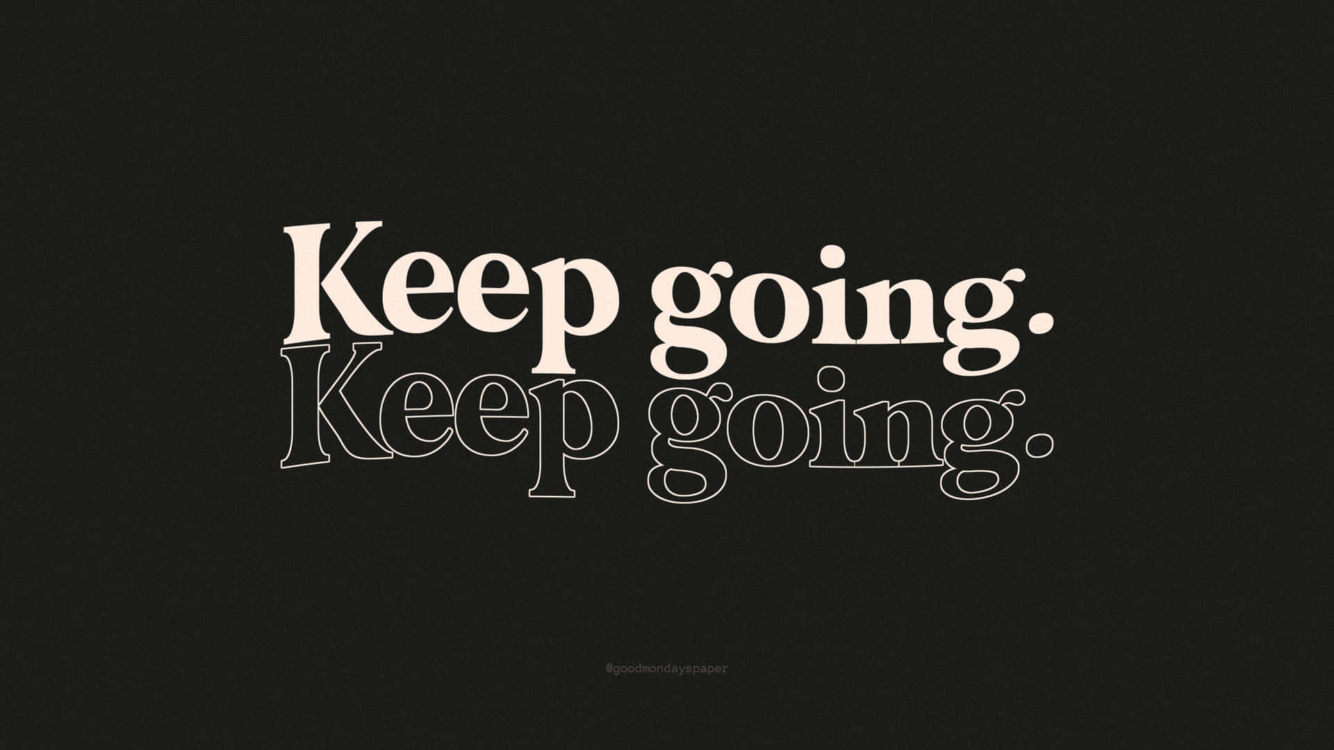 Discover 60+ keep going wallpaper - in.cdgdbentre