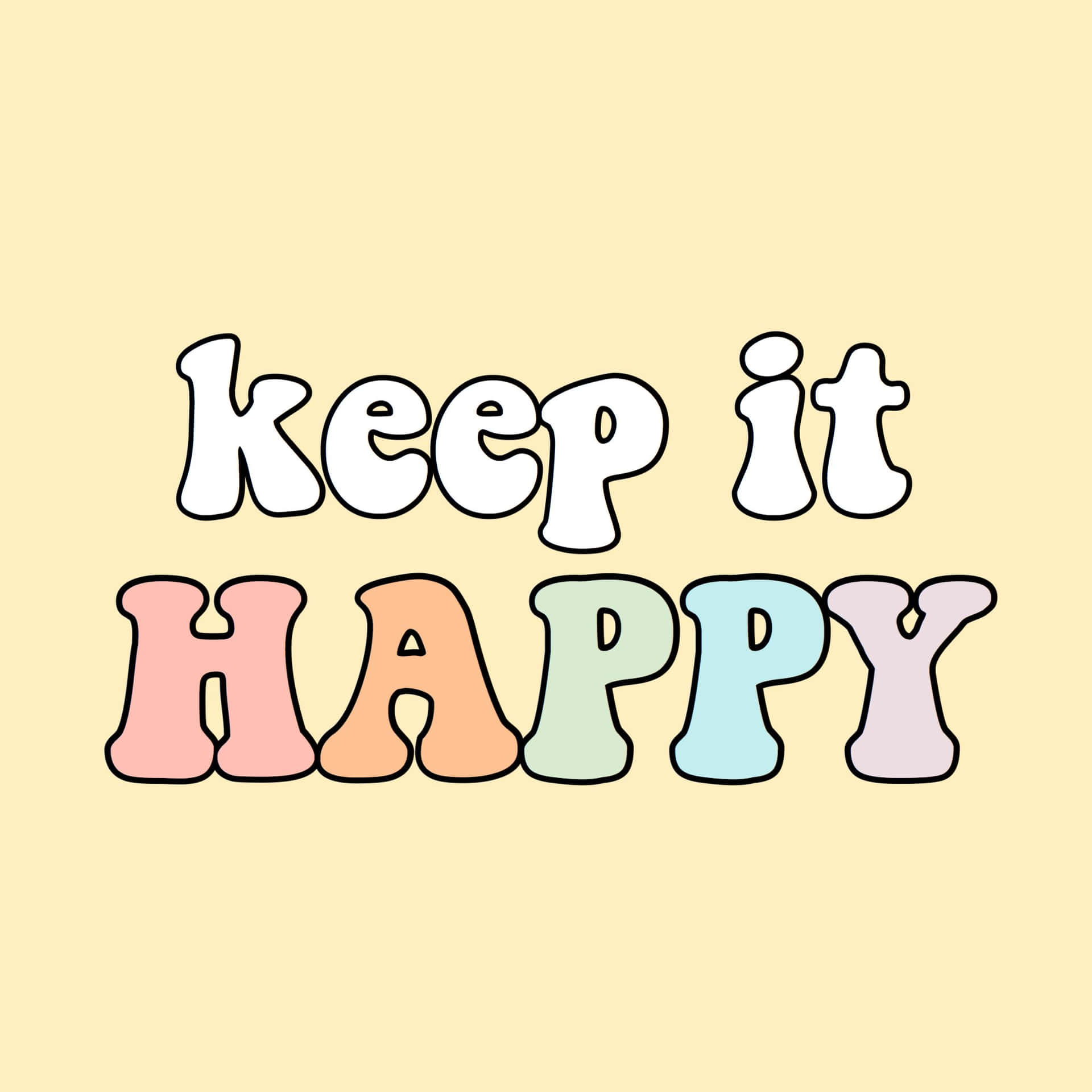 Keep It Happy_ Motivational Quote Wallpaper