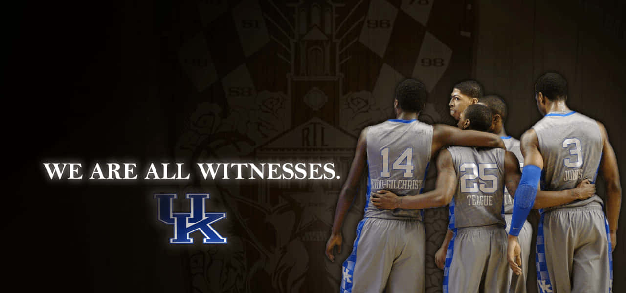 Kentucky Basketball Team We Are All Witnesses Wallpaper