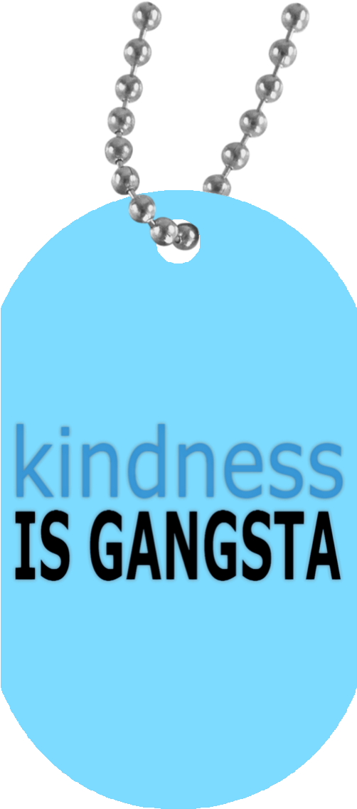 Kindness Is Gangsta Dog Tag PNG