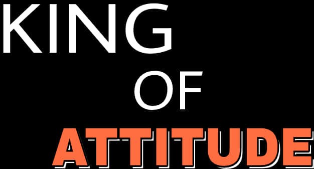 Kingof Attitude Text Graphic PNG