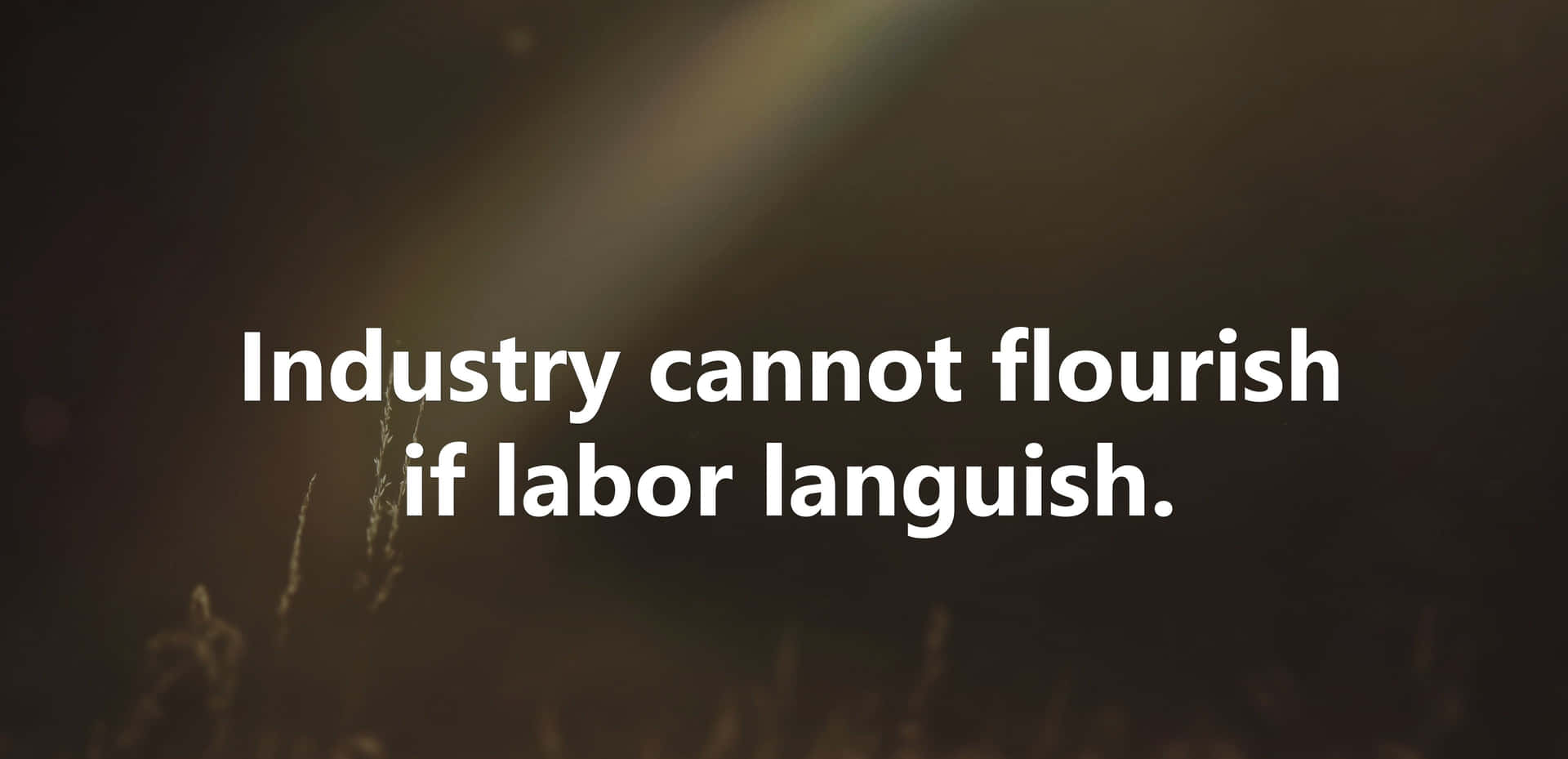 Languishing Labor Quote Wallpaper