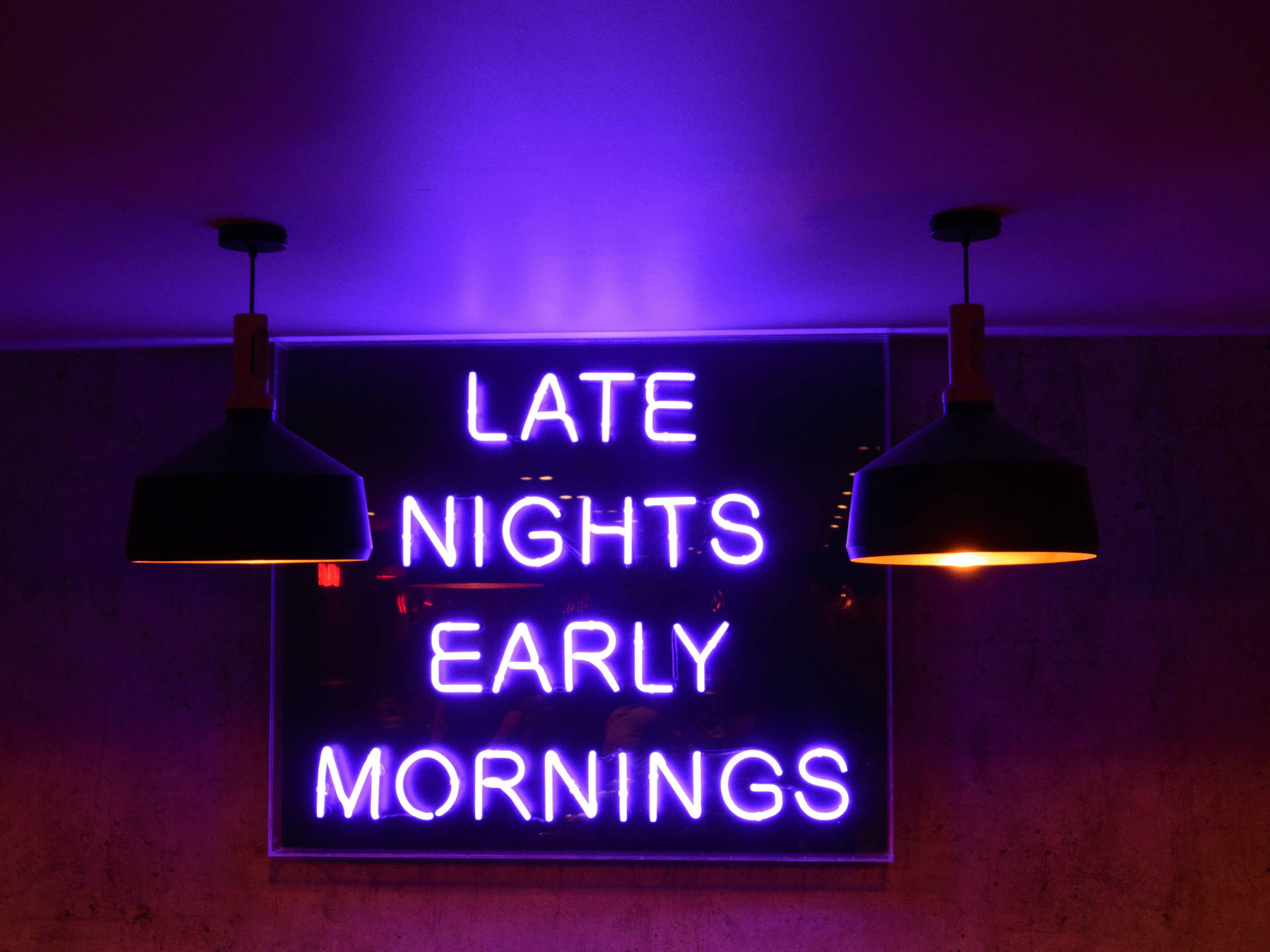 Late Nights Early Mornings Light Purple Sign Wallpaper