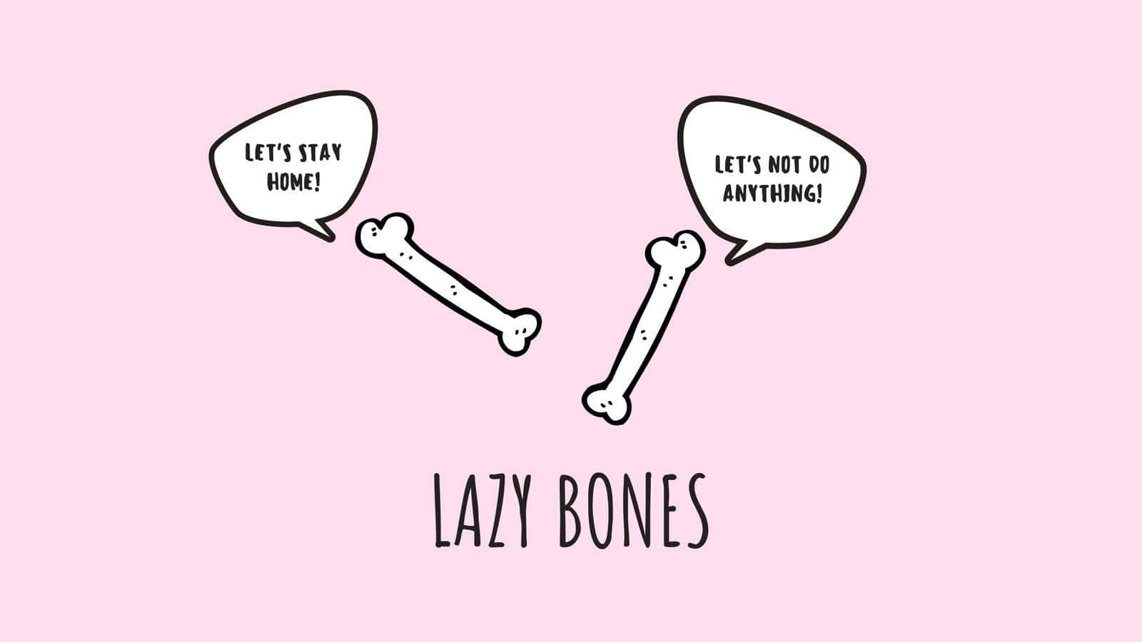 Lazy Bones Stay Home Concept Wallpaper