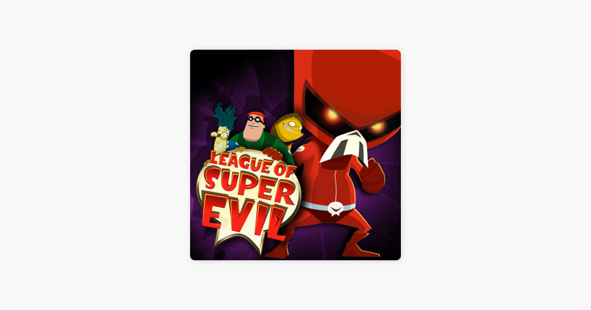 Leagueof Super Evil Animated Characters Wallpaper