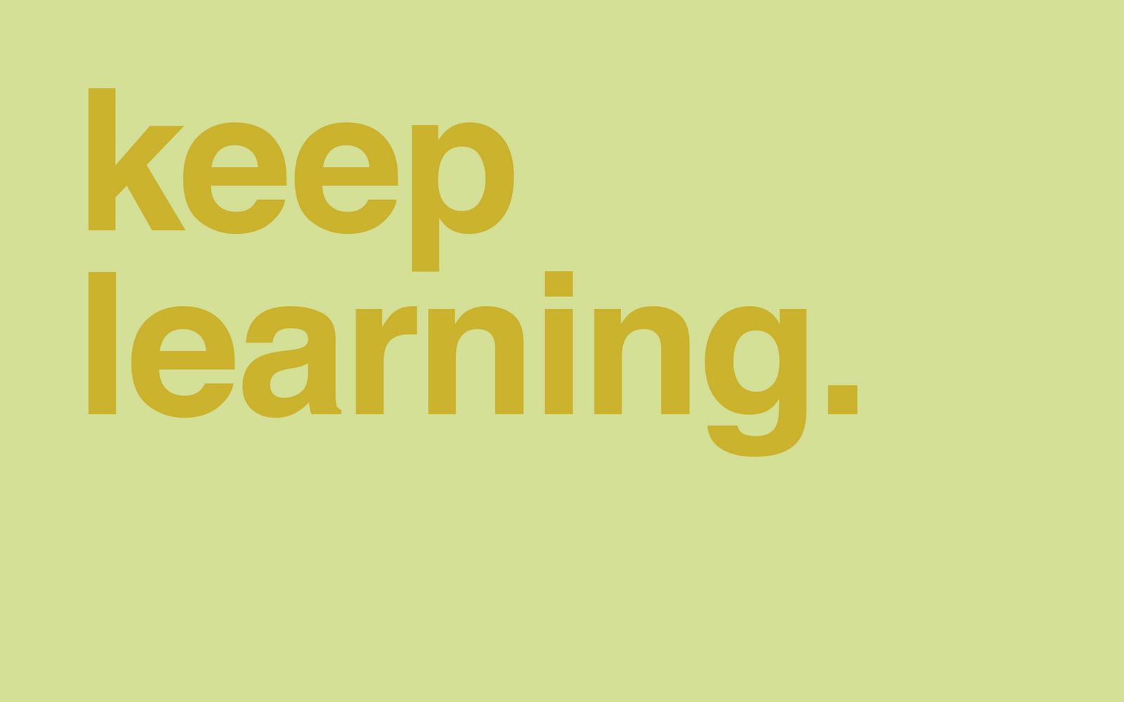 Keep Learning - A Yellow And Green Background