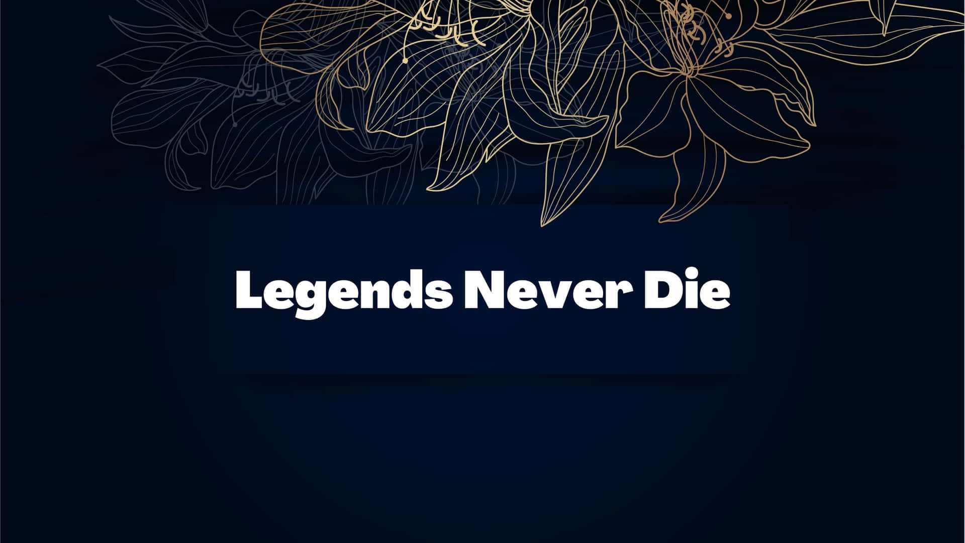 Legends Never Die Black Flower Wallpaper