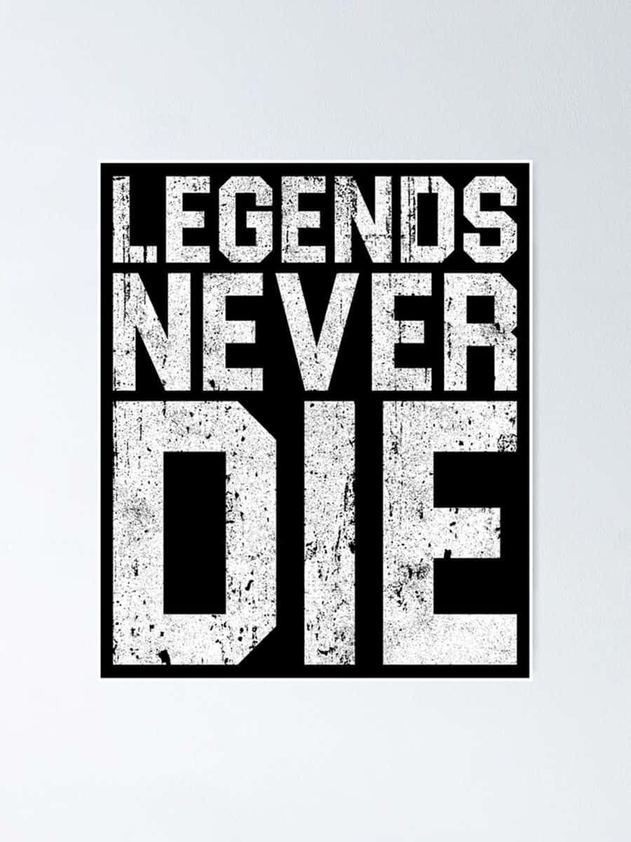 "Legends Never Die - Their Impact Lives On" Wallpaper
