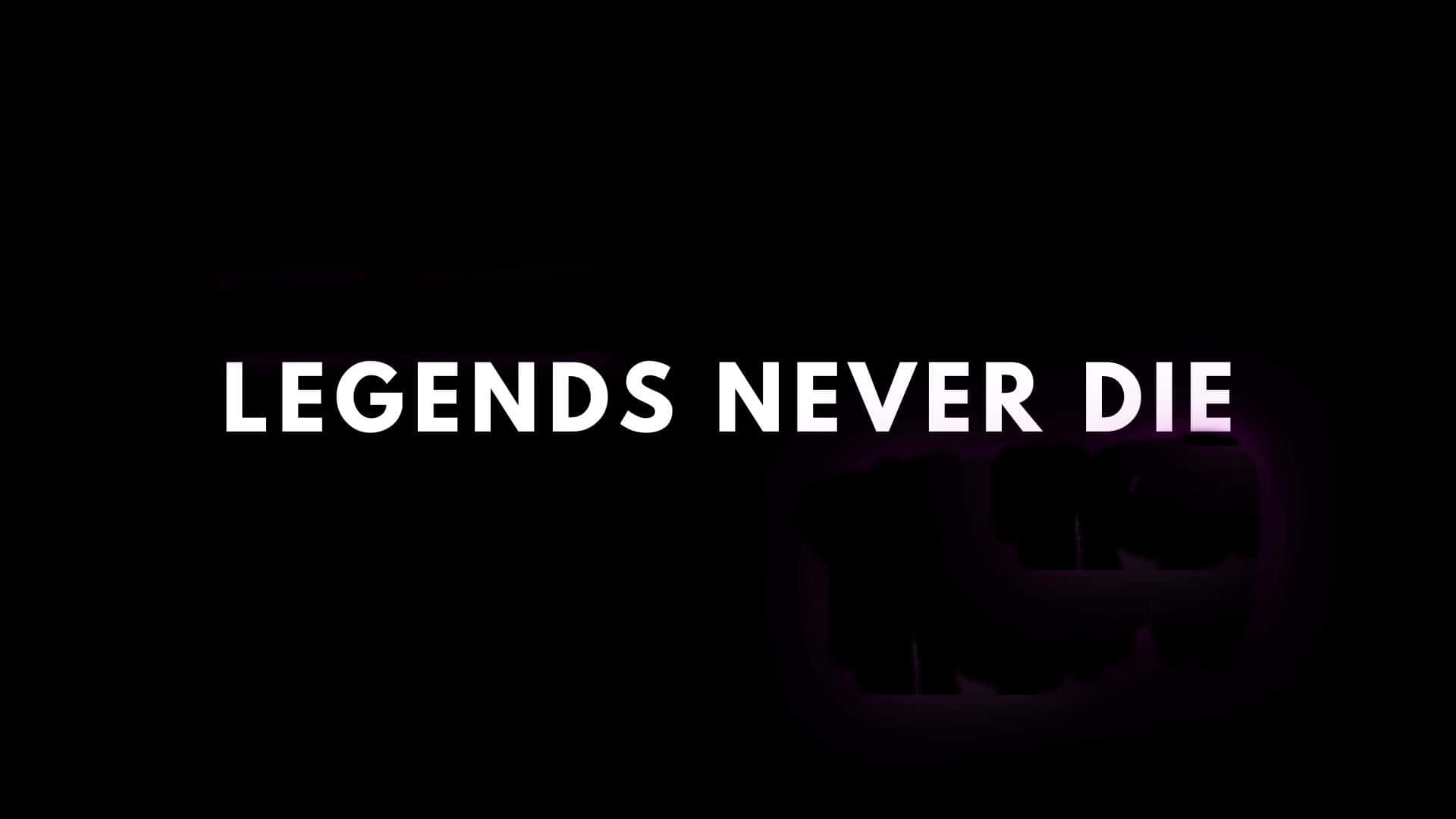 Legends Never Die Black Background Wallpaper