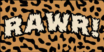 Leopard_ Print_ Rawr_ Text PNG