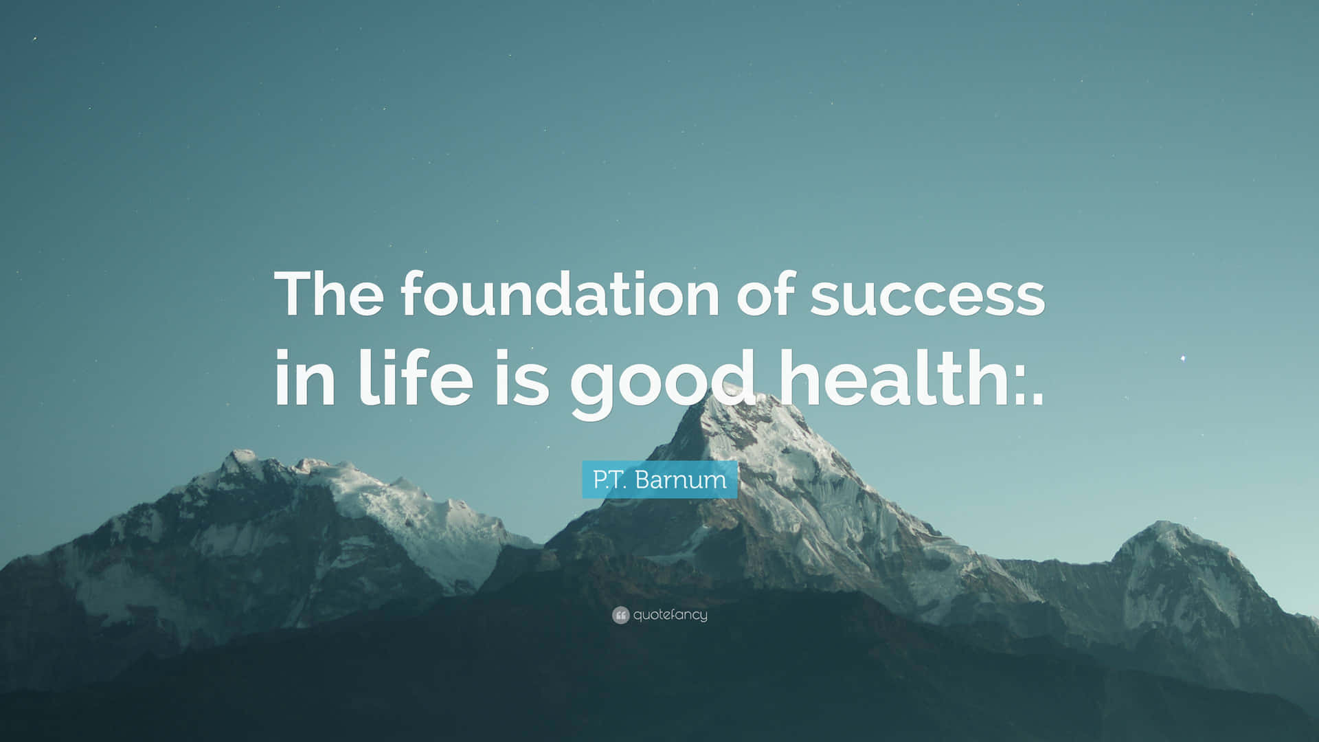 The Foundation Of Success In Life Is Good Health Wallpaper