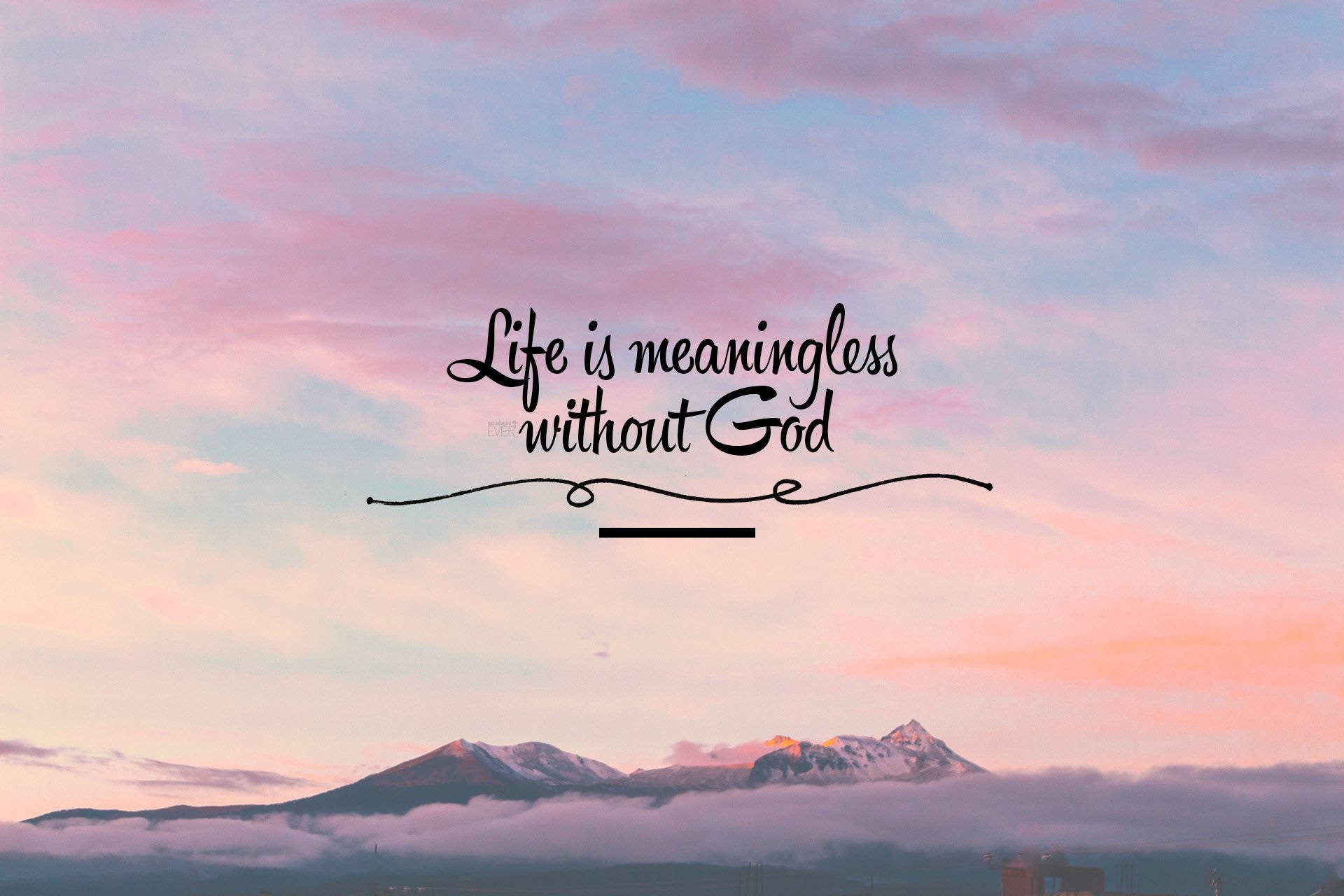 Life Is Meaningless Without God Versed Wallpaper