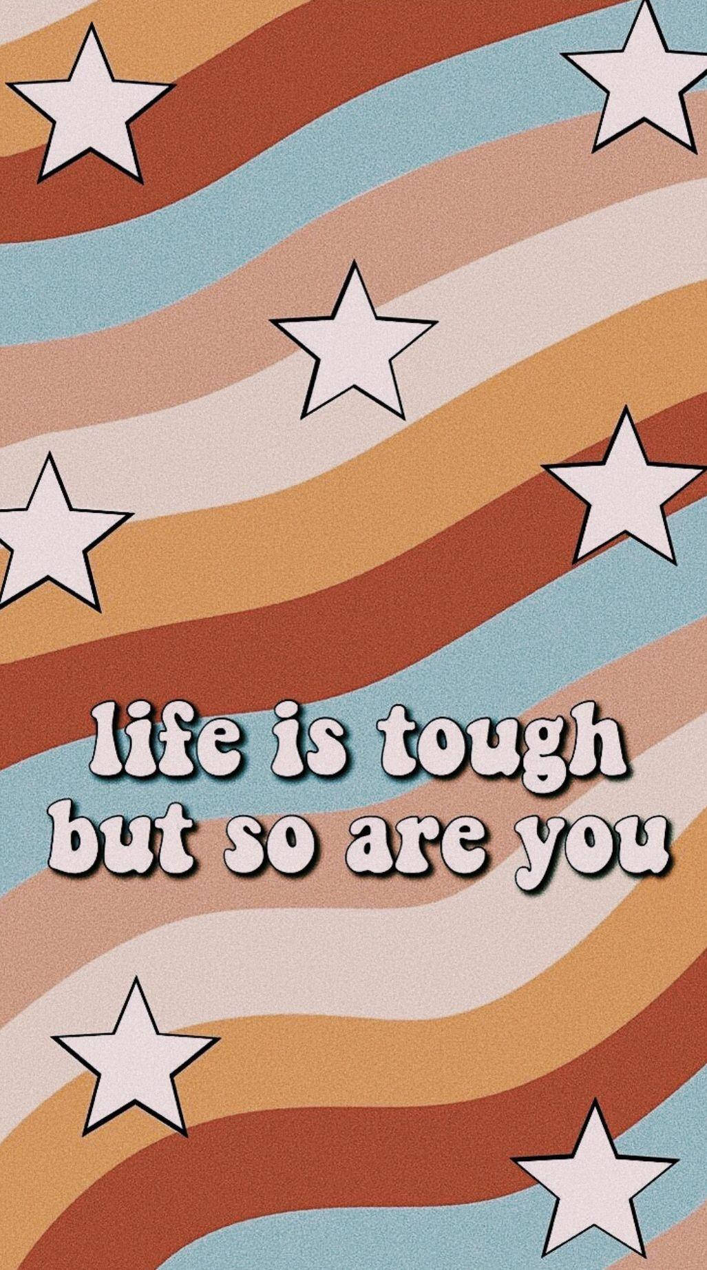 Life Is Tough Quote Tumblr Aesthetic
